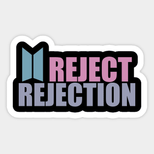 I reject rejection Sticker